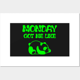 MONDAY GOT ME LIKE PANDA-FUNNY LAZY PANDA- FUNNY SHIRT Posters and Art